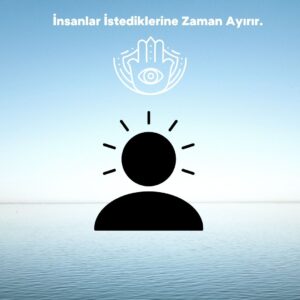 insanlar istediklerine zaman ayırır